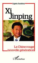 Couverture du livre « Xi Jinping, la Chine rouge nouvelle génération » de Agnes Andresy aux éditions Editions L'harmattan