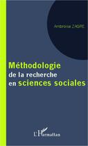 Couverture du livre « Méthodologie de la recherche en sciences sociales » de Ambroise Zagre aux éditions L'harmattan