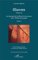 Couverture du livre « Oeuvres volume II, t.2 ; le journal de la liberté de la presse et le tribun du peuple » de Gracchus Babeuf aux éditions L'harmattan