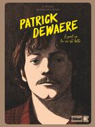 Couverture du livre « Patrick Dewaere ; à part ça la vie est belle » de Laurent-Frederic Bollee et Maran Hrachyan aux éditions Glenat