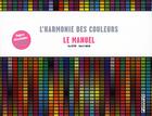 Couverture du livre « L'harmonie des couleurs ; le manuel » de Sutton/Whelan aux éditions Pyramyd