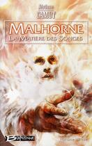 Couverture du livre « Malhorne Tome 4 : la matière des songes » de Jerome Camut aux éditions Bragelonne