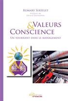 Couverture du livre « Valeurs & conscience ; un tournant dans le management » de Romary Sertelet aux éditions Jets D'encre