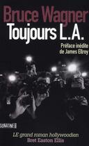 Couverture du livre « Toujours L.A. » de Bruce Wagner aux éditions Sonatine