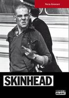 Couverture du livre « Skinhead ; instantanés d'une subculture britannique » de Nick Knight aux éditions Le Camion Blanc