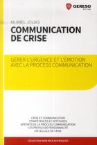 Couverture du livre « Communication de crise ; gérer l'urgence et l'émotion à l'aide de la process com » de Muriel Jouas aux éditions Gereso