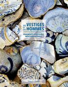 Couverture du livre « Des vestiges et des hommes ; fragments d'histoires méditéranéennes » de  aux éditions Gilletta