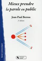 Couverture du livre « Mieux prendre la parole en public (2e édition) » de Jean-Paul Berrou aux éditions Chronique Sociale