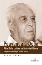 Couverture du livre « Pouvanaa a Oopa ; père de la culture politique tahitienne » de Bruno Saura aux éditions Au Vent Des Iles