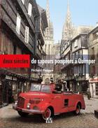 Couverture du livre « Deux siècles de sapeurs pompiers à Quimper » de Richard Philippe aux éditions Locus Solus