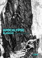Couverture du livre « Apocalypse blanche (la sirène sous la cime) » de Jacques Amblard aux éditions La Volte