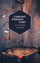 Couverture du livre « L'enfant poisson-chat » de Christophe Esnault aux éditions Publie.net