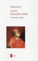 Couverture du livre « Saint Philippe Neri, un Socrate romain » de Louis Bouyer aux éditions Ad Solem