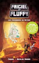 Couverture du livre « Frigiel et Fluffy Tome 2 : les prisonniers du Nether » de Nicolas Digard et Frigiel aux éditions Slalom