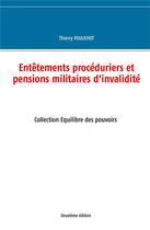 Couverture du livre « Entetements proceduriers et pensions militaires d'invalidite » de Thierry Poulichot aux éditions Poulichot