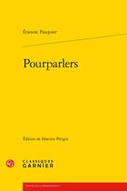 Couverture du livre « Pourparlers » de Etienne Pasquier aux éditions Classiques Garnier