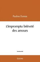 Couverture du livre « L'impromptu brievete des amours » de Pauline Dumas aux éditions Edilivre