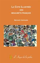 Couverture du livre « La côte illustrée des moulinets français » de Bernard Caminade aux éditions Le Trieux