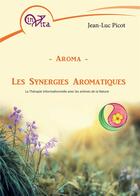 Couverture du livre « Aroma - les synergies aromatiques » de Picot Jean-Luc aux éditions Fuchsia