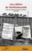 Couverture du livre « Les cahiers de Verkhneouralsk : écrits de militants trotskystes soviétiques (1930-1933) » de Pierre Laffitte aux éditions Les Bons Caracteres