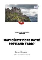 Couverture du livre « Mais où est donc passé Scotland Yard ? : Une aventure de Benjamen Brantôme » de Bouyssou Bernard aux éditions Riviera University
