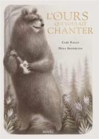 Couverture du livre « L'ours qui voulait chanter » de Dena Seiferling et Cary Fagan aux éditions Michi