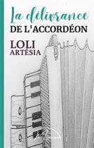 Couverture du livre « La delivrance de l'accordeon » de Artesia Loli aux éditions Mnemosia
