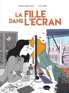 Couverture du livre « La fille dans l'écran » de Lou Lubie et Manon Desveaux aux éditions Marabulles
