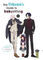 Couverture du livre « The yakuza's guide to babysitting Tome 5 » de Tsukiya aux éditions Kana