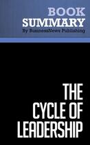 Couverture du livre « Summary: The Cycle of Leadership : Review and Analysis of Tichy and Cardwell's Book » de Businessnews Publish aux éditions Business Book Summaries