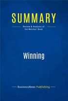 Couverture du livre « Summary : winning (review and analysis of the Welches' book) » de  aux éditions Business Book Summaries