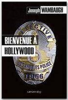 Couverture du livre « Bienvenue à Hollywood » de Joseph Wambaugh aux éditions Calmann-levy