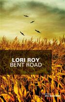 Couverture du livre « Bent Road » de Lori Roy aux éditions Editions Du Masque
