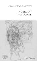 Couverture du livre « Notes on the copies » de Alberto Giacometti aux éditions Hermann