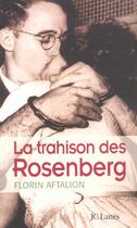 Couverture du livre « La trahison des Rosenberg » de Florin Aftalion aux éditions Lattes