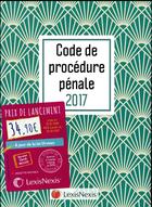 Couverture du livre « Code de procédure pénale (édition 2017) » de Gilbert Azibert aux éditions Lexisnexis