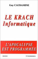 Couverture du livre « Le krach informatique ; l'apocalypse est programmée » de Guy Caudamine aux éditions Economica