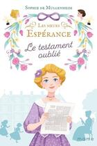 Couverture du livre « Les soeurs Espérance Tome 4 : le testament oublié » de Sophie De Mullenheim aux éditions Mame