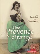 Couverture du livre « Une Provence si étrange » de Gast/Bouze aux éditions Ouest France