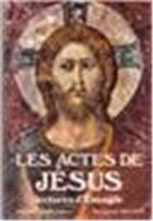 Couverture du livre « Les Actes de Jésus - Lectures d'Evangile » de Jacques De Feytaud aux éditions Tequi