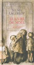 Couverture du livre « Le livre de noel » de Selma Lagerlof aux éditions Actes Sud