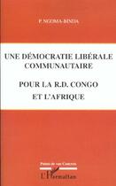 Couverture du livre « Une démocratie libérale communautaire pour la R.D. Congo et l'Afrique » de P. Ngoma-Binda aux éditions L'harmattan
