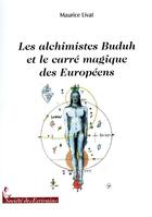 Couverture du livre « Les alchimistes Buduh et le carré magique des Européens » de Maurice Livat aux éditions Societe Des Ecrivains
