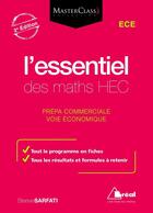Couverture du livre « L'essentiel des maths HEC ; ECE ; prépa commerciale, voie économique (2e édition) » de Steeve Sarfati aux éditions Breal