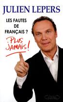 Couverture du livre « Les fautes de français ? plus jamais ! » de Julien Lepers aux éditions Michel Lafon
