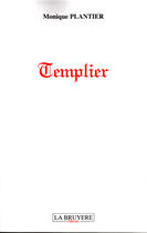 Couverture du livre « Templier » de Monique Plantier aux éditions La Bruyere