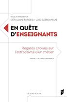 Couverture du livre « En quête d'enseignants : Regards croisés sur l'attractivité d'un métier » de Geraldine Farges et Loic Szerdahelyi et Collectif aux éditions Pu De Rennes