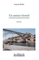 Couverture du livre « Un amour eternel » de Laurette Rocha aux éditions Du Pantheon