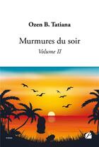 Couverture du livre « Murmures du soir Tome 2 » de Ozen B. Tatiana aux éditions Editions Du Panthéon