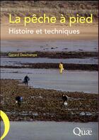Couverture du livre « La pêche à pied ; histoire et techniques » de Gerard Deschamps aux éditions Quae